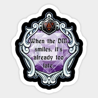 Amulet When the DM Smiles, It's Already Too Late. Sticker